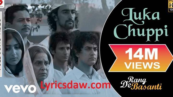 Luka Chuppi Lyrics With Video – Rang De Basanti | 2005 Song Luka Chuppi Lyrics
