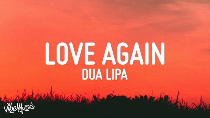 Love Again Lyrics With Video – Dua Lipa | 2020 dd