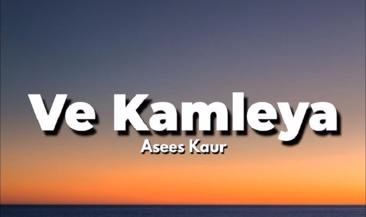 Ve Kamleya Lyrics With Video – Asees Kaur | 2023 Song ve kamleya asees kaur lyrics
